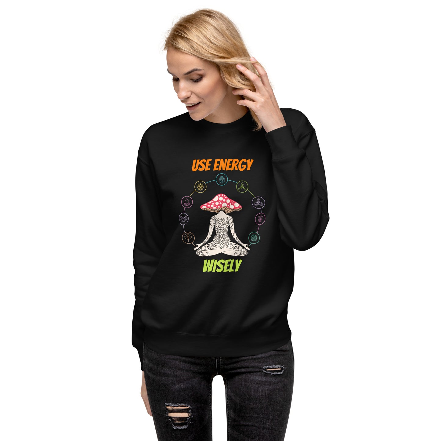 Use Your Energy Wisely - Unisex Premium Sweatshirt