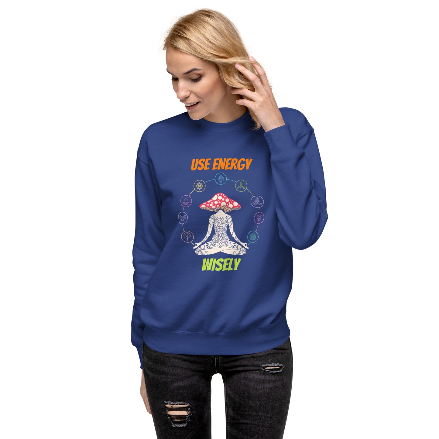 Use Your Energy Wisely - Unisex Premium Sweatshirt